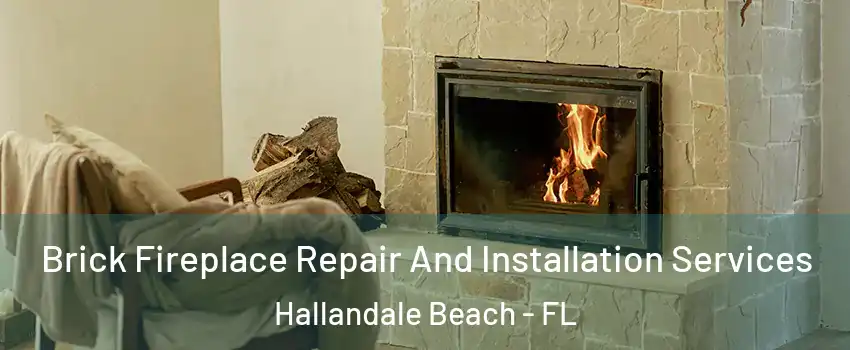  Brick Fireplace Repair And Installation Services Hallandale Beach - FL