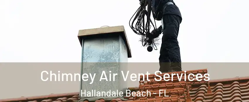  Chimney Air Vent Services Hallandale Beach - FL
