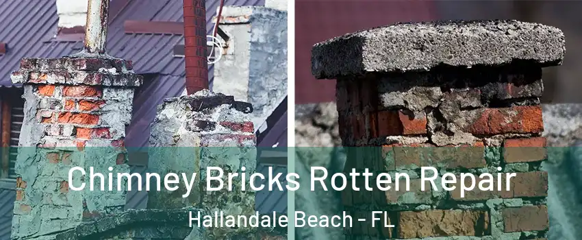  Chimney Bricks Rotten Repair Hallandale Beach - FL
