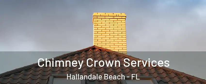 Chimney Crown Services Hallandale Beach - FL