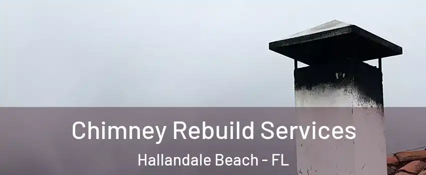  Chimney Rebuild Services Hallandale Beach - FL