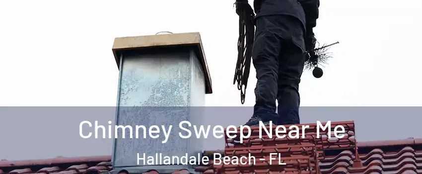  Chimney Sweep Near Me Hallandale Beach - FL