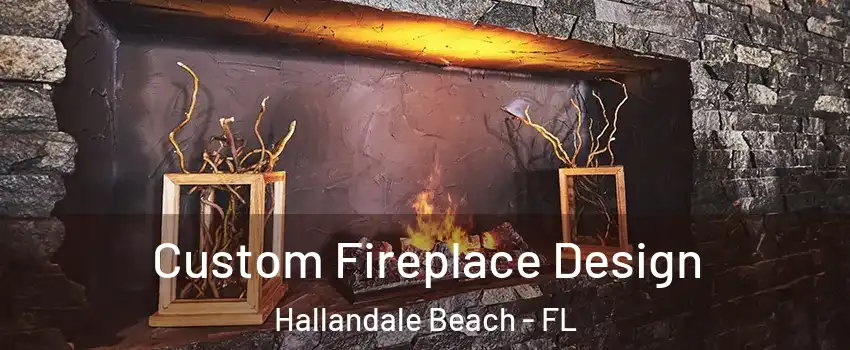  Custom Fireplace Design Hallandale Beach - FL