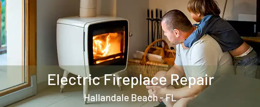 Electric Fireplace Repair Hallandale Beach - FL