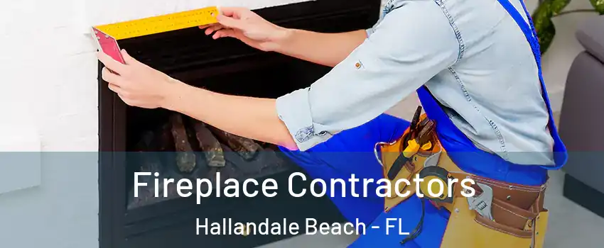 Fireplace Contractors Hallandale Beach - FL