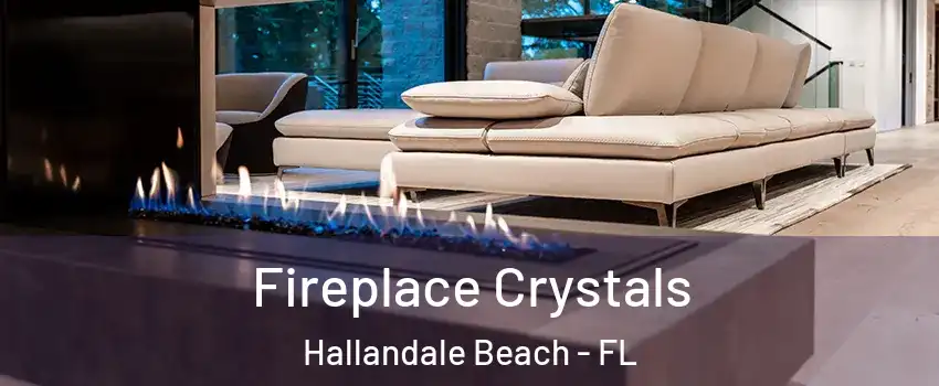  Fireplace Crystals Hallandale Beach - FL