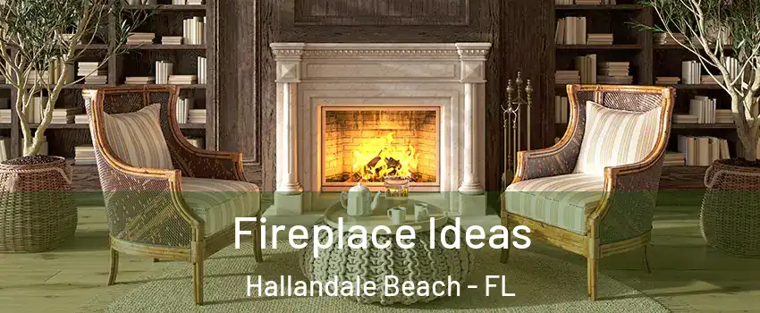  Fireplace Ideas Hallandale Beach - FL