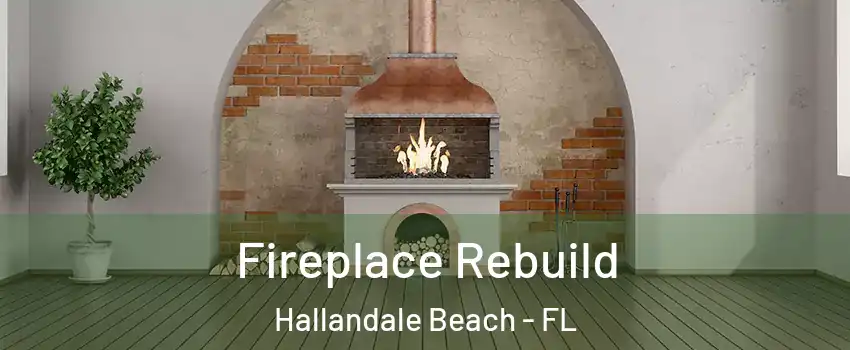  Fireplace Rebuild Hallandale Beach - FL