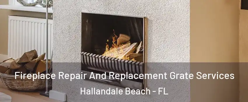  Fireplace Repair And Replacement Grate Services Hallandale Beach - FL