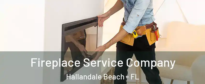 Fireplace Service Company Hallandale Beach - FL