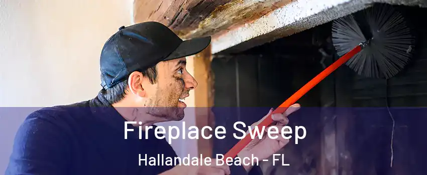  Fireplace Sweep Hallandale Beach - FL