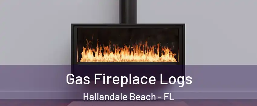  Gas Fireplace Logs Hallandale Beach - FL