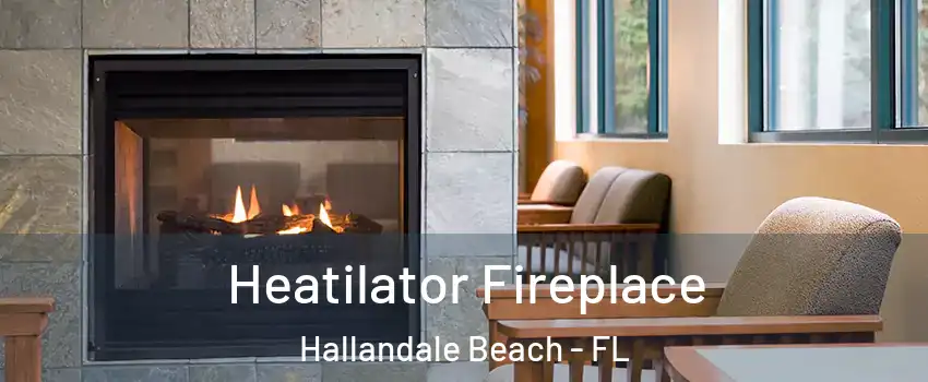  Heatilator Fireplace Hallandale Beach - FL