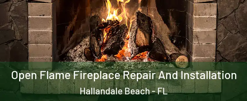  Open Flame Fireplace Repair And Installation Hallandale Beach - FL