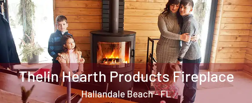  Thelin Hearth Products Fireplace Hallandale Beach - FL