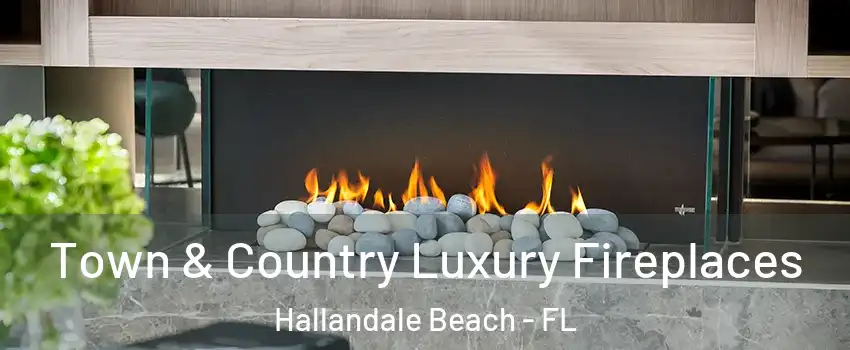  Town & Country Luxury Fireplaces Hallandale Beach - FL
