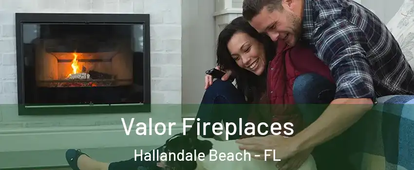  Valor Fireplaces Hallandale Beach - FL